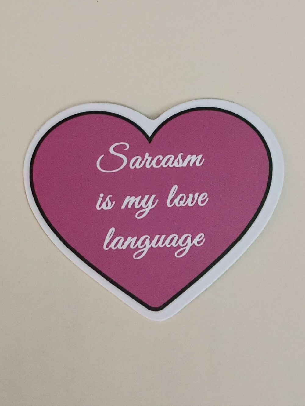 10/$10 Stickers Decal - Sarcasm Is My Love Language Pink Heart Black Outlined 2